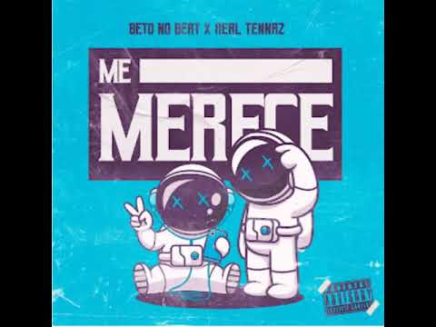 Beto No Beat - Me merece (ft. Tennaz)