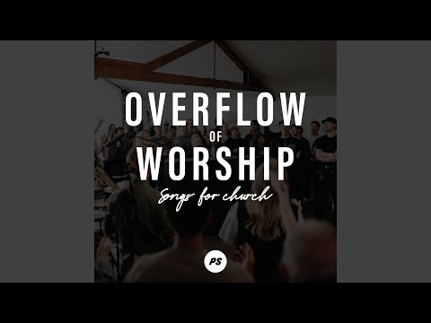 Overflow Of Worship (Songs For Church (Live))