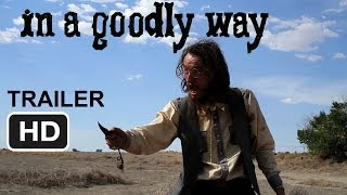 In a Goodly Way TRAILER