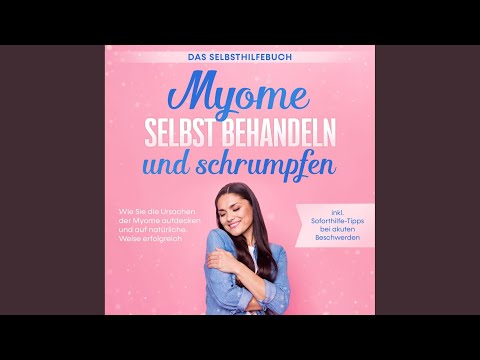 Kapitel 6.5 - Myome selbst behandeln und schrumpfen - Das Selbsthilfebuch: Wie Sie die Ursachen...