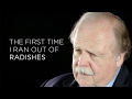 Harrowing: Listen To These People Talk About The First Time They Ran Out Of Radishes