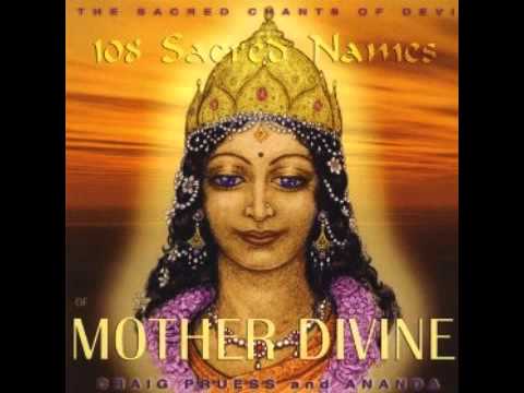 Devi prayer ( from 108 sacred names Divine Mother) Craig Pruess & Ananda