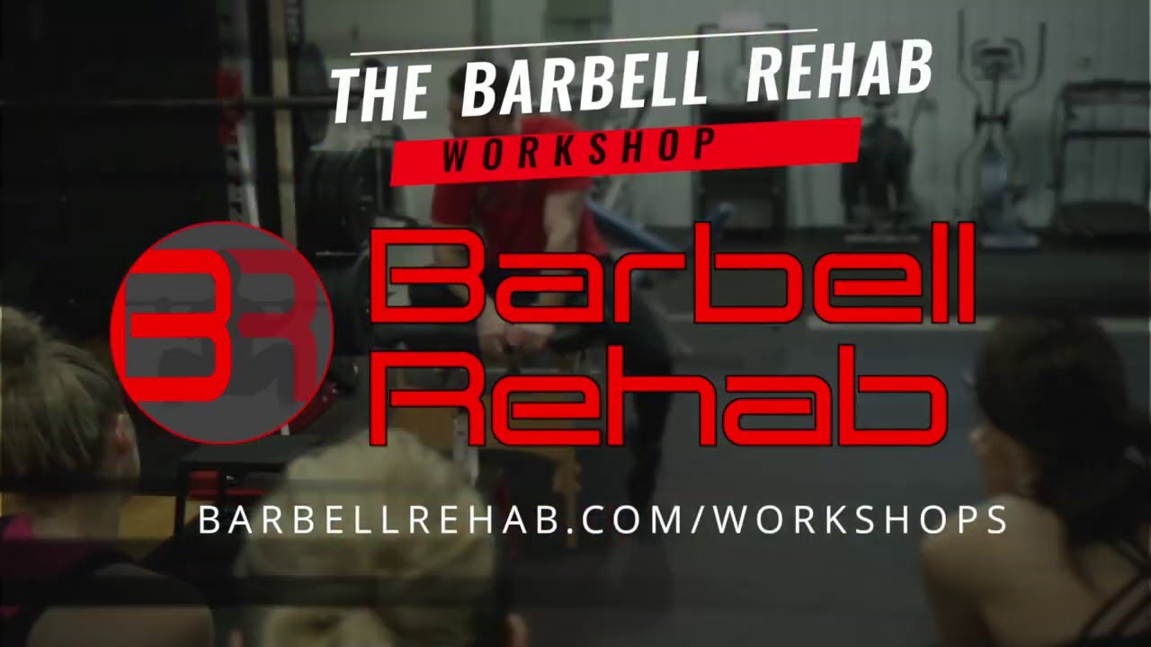 The Barbell Rehab Workshop