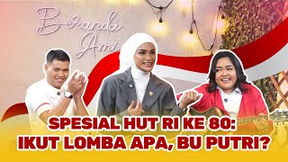 Spesial Kemerdekaan: Putri Berbagi Momen Tak Terlupakan di Hari Kemerdekaan | Beranda Ami