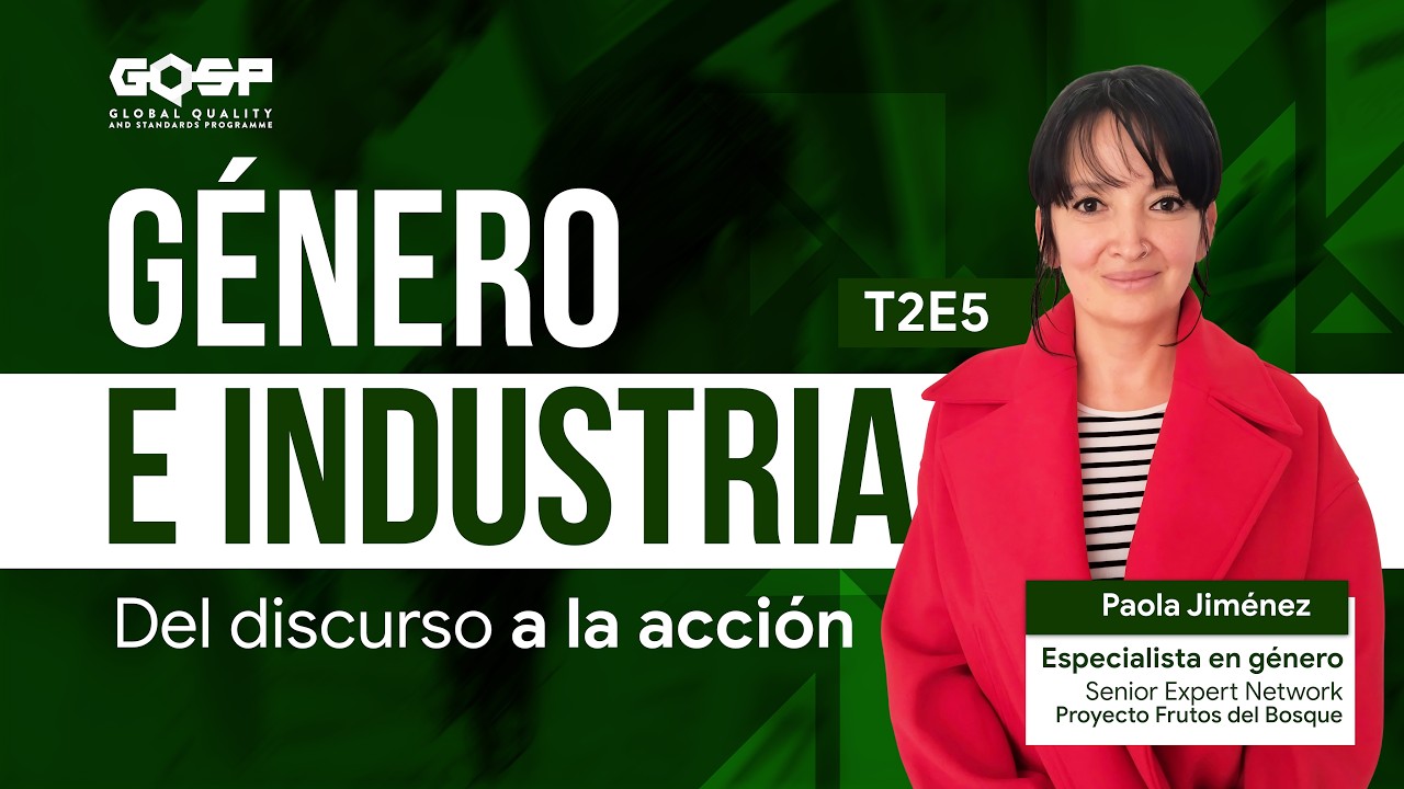 GÉNERO E INDUSTRIA: DEL DISCURSO A LA ACCIÓN | GQSP PODCAST T2 - E5