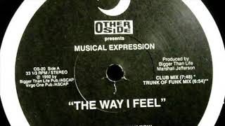 Musical Expression - The Way I Feel (Club Mix)