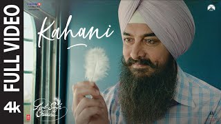Kahani (Full Video) Laal Singh Chaddha | Aamir | Kareena | Pritam | Amitabh | Mohan K | Advait