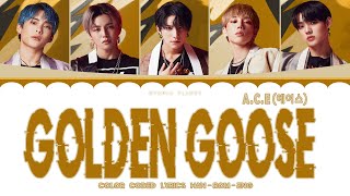 A.C.E (에이스) - Golden Goose [Color Coded Lyrics Han/Rom/Eng]