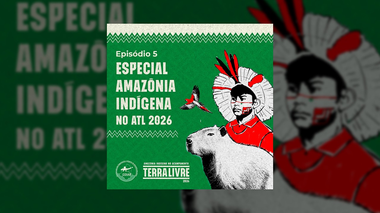 Especial Amazônia Indígena no ATL 2026 - Episódio 5