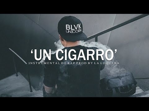 UN CIGARRO - BASE DE RAP / HIP HOP INSTRUMENTAL (PROD BY LA LOQUERA 2019)