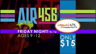 Friday Night Trampoline Party - AIR 456 - Urban Air Trampoline Park!