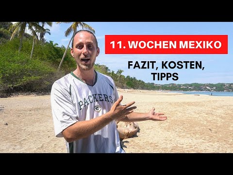 Mexiko 2021 - Kosten, Tipps, Beste Orte nach 11 Wochen Backpacking