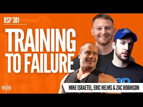 The Science of Training To Failure - Mike Israetel, Eric Helms & Zac Robins