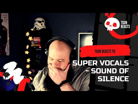 FIRST TIME EVER REACTING to Super Vocals - The Sound Of Silence | TGun Reaction Video!