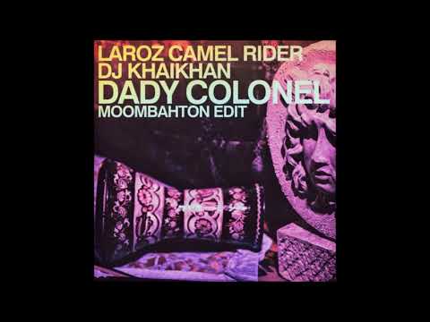 Laroz Camel Rider & Dj KhaiKhan - Dady Colonel - FREE DOWNLOAD