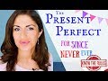The Present Perfect | Essential English Grammar Lesson | When to use FOR/SINCE-EVER/NEVER