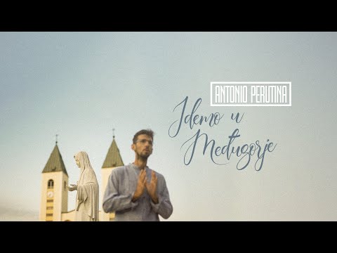 Antonio Perutina feat. Zbor Mihovil - Idemo u Međugorje (Official video)