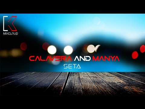 Calavera & Manya Feat.Maja Aleksic - Seta (Original Mix)
