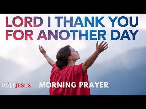 Grateful for Another Day | Blessed Morning Prayer