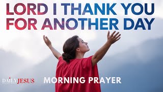 Grateful for Another Day | Blessed Morning Prayer