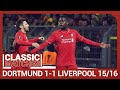 European Classic: Borussia Dortmund 1-1 Liverpool  | Origi scores a vital away goal