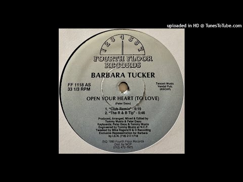 Barbara Tucker | Open Your Heart (To Love) (The R & B Tip)