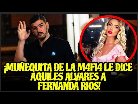 "Little doll of the M4FI4," Aquiles Alvares tells Fernanda Rios!