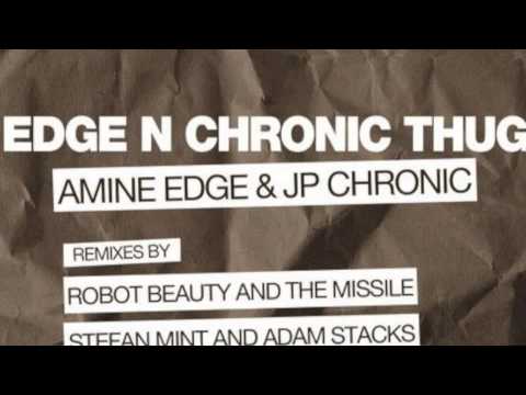 Amine Edge & JP Chronic - 'Edge N Chronic Thug' (Robot Beauty & The Missel Remix)