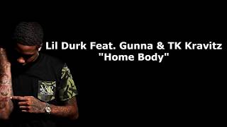 Lil Durk &quot;Home Body&quot; Feat. Gunna &amp; TK Kravitz (Lyrics)