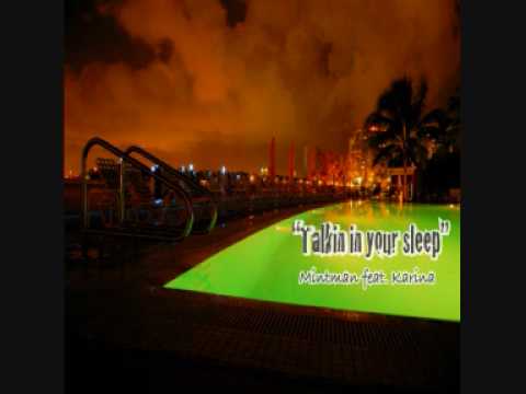 Mintman feat. Karina - Talking In Your Sleep