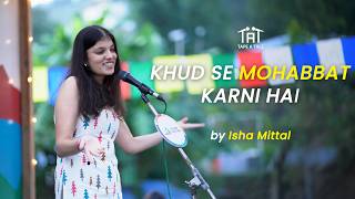 Download lagu Khud Se Mohabbat Karni Hai - Isha Mittal | Goonj | 4M Festival mp3
