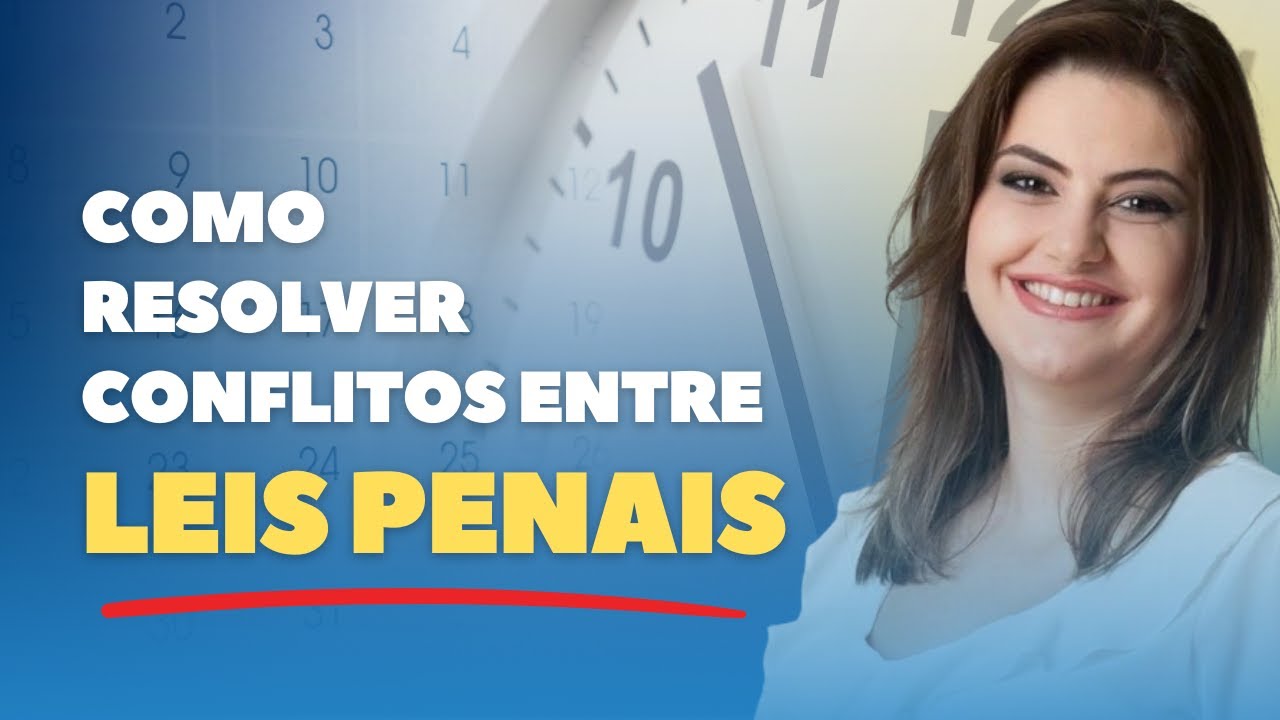 Problemas de Lei Penal no Tempo: Eficácia da Lei Penal e Conflitos de Aplicação | COMO RESOLVER?