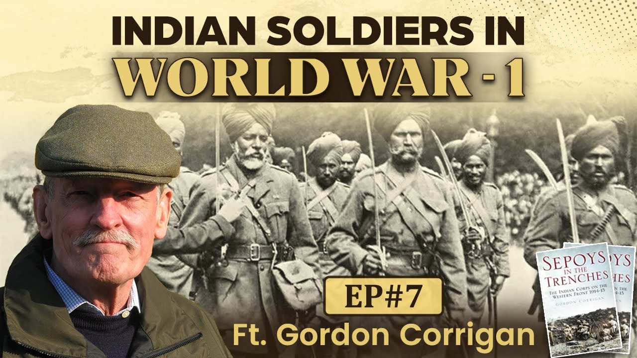 Contributions of Indian Soldiers in World War 1 | Ft. Gordon Corrigan #worldwar1 #indianarmy #india