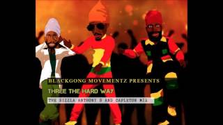 Sizzla, Anthony B and Capleton Mix 2017 - Three the Hard Way