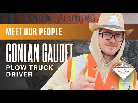 Meet Our People: Conlan Gaudet, Plow Truck Operator – The Miller Group