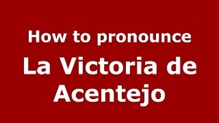 How to pronounce La Victoria De Acentejo