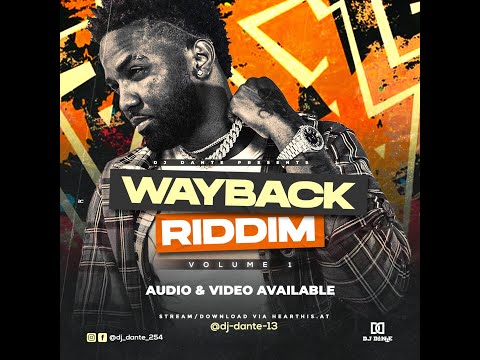 WAYBACK RIDDIM DJ DANTE //KONSHENS // ALAIN // FUTURE FAMBO //POPCAAN // BEENIE MAN // KHAGO