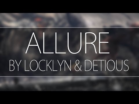 Detious & Lockyn - Allure - [Melodic Dubstep]