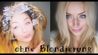 Blonde Haare ohne Blondierung - Wie ich meine Haare färbe