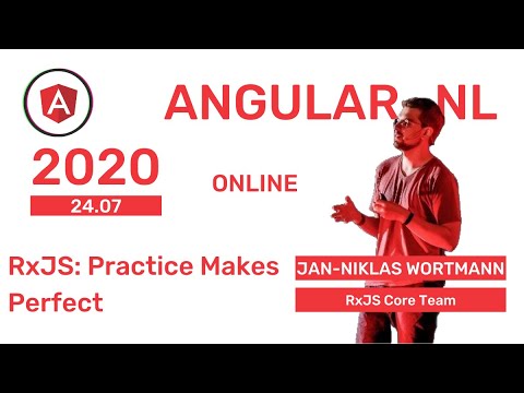 Jan Niklas Wortmann - Practice Makes Perfect: RxJS at AngularNL 2020