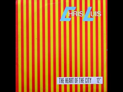 Chris Luis - The Heart Of The City (Extended Version)