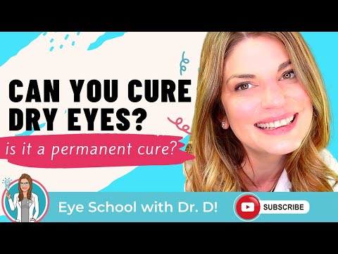 Cure Dry Eyes Permanently? | Is There A Cure For Dry Eye? | An Eye Doctor Weighs In on Dry Eyes Cure