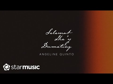 Angeline Quinto – Salamat Ika'y Dumating (Lyrics)