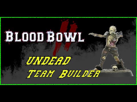 Blood Bowl 2: Building a Undead Team