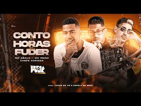 MC ABALO, MC REINO, CHEFE CORINGA - FEAT MC GUILHERMINO - CONTO AS HORAS PRA FUDER -REMIX BREGA FUNK