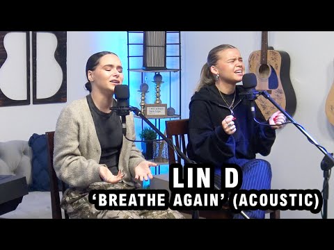 LIN D | ‘Breathe Again’ (acoustic)