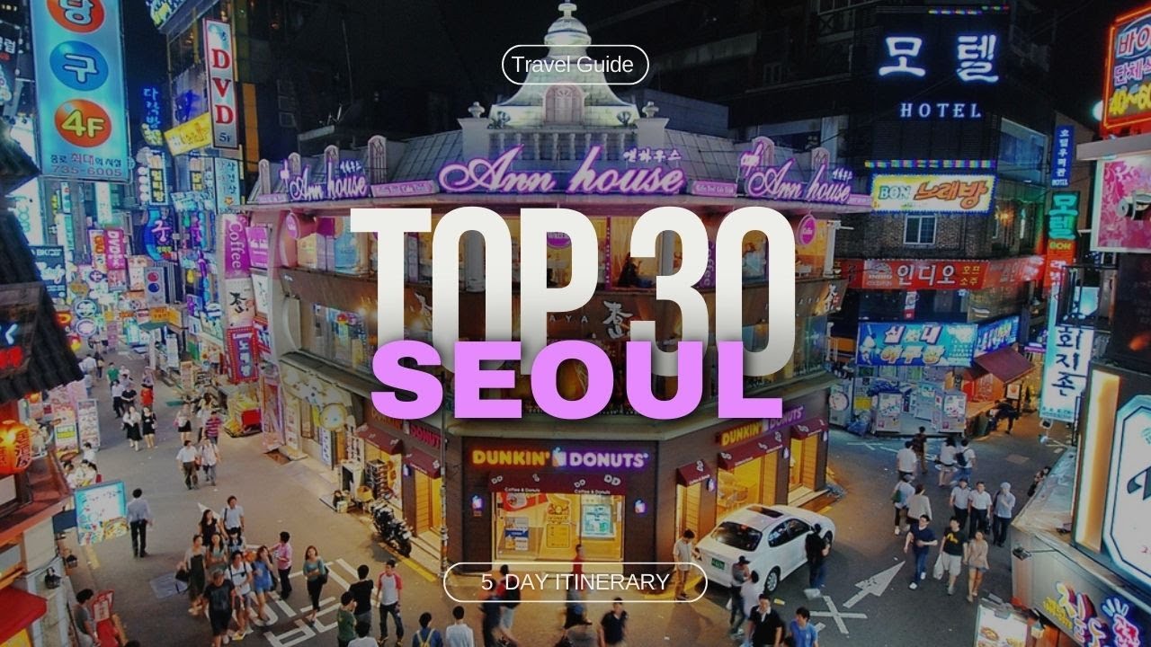 The Ultimate Seoul Travel Guide in 2025 | 5 Day Itinerary