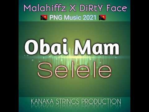 Malahiffz ft. Dirty Face - Obai Mam Selele