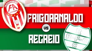 ⚽🏟️Frigoarnaldo X Recreio  AO VIVO COPA CAPELINHA