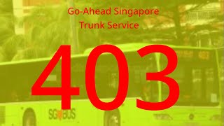 [BFTP] Go-Ahead Singapore Trunk 403 Route Visual